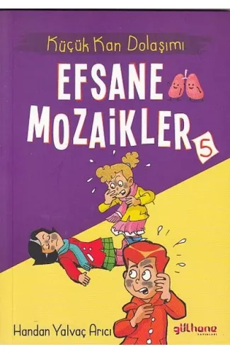 Küçük Kan Dolaşımı - Efsane Mozaikler 5