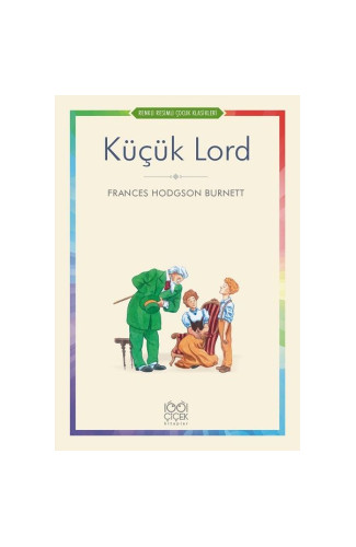 Küçük Lord - Renkli Resimli Çocuk Klasikleri