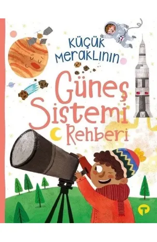 Küçük Meraklının Güneş Sistemi Rehberi