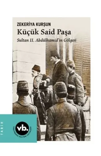 Küçük Said Paşa Sultan II. Abdülhamid'İn Gölgesi