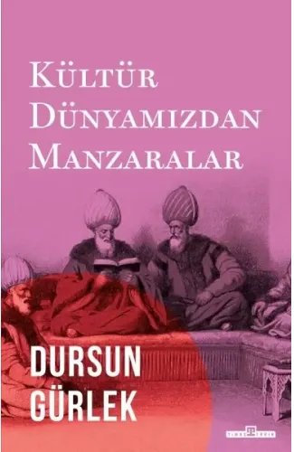 Kültür Dünyamızdan Manzaralar