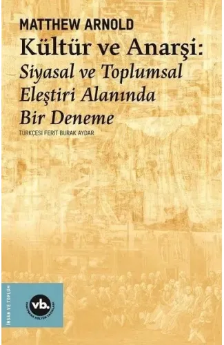 Kültür ve Anarşi - Siyasal ve Toplumsal Eleştiri Alanında Bir Deneme