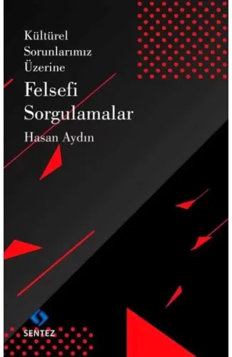 Kültürel Sorunlarımız Üzerine Felsefi Sorgulamalar