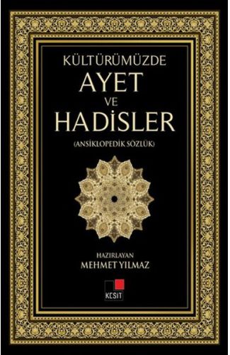 Kültürümüzde Ayet ve Hadisler (Ansiklopedik Sözlük)