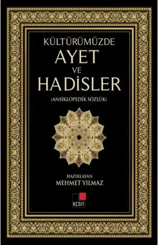 Kültürümüzde Ayet ve Hadisler (Ansiklopedik Sözlük)