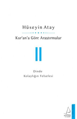 Kur’an’a Göre Araştırmalar II - Dinde Kolaylığın Felsefesi