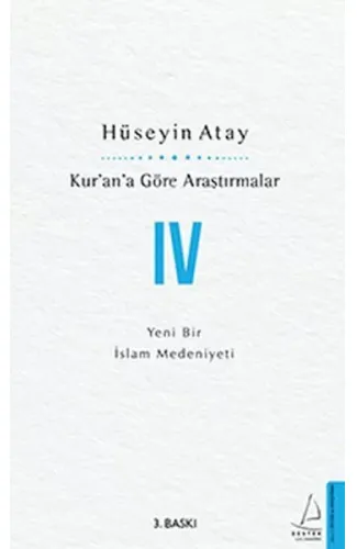 Kur’an’a Göre Araştırmalar IV - Yeni Bir İslam Medeniyeti