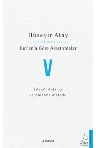 Kur’an’a Göre Araştırmalar V - İslam’ı Anlama ve Anlatma Metodu