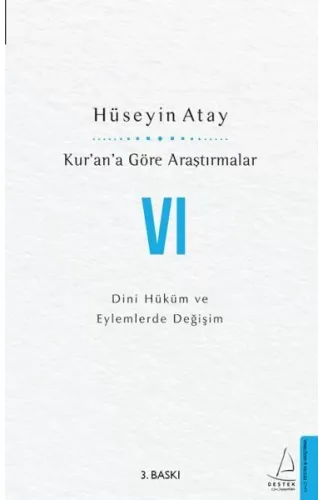 Kur’an’a Göre Araştırmalar VI - Dini Hüküm ve Eylemlerde Değişim