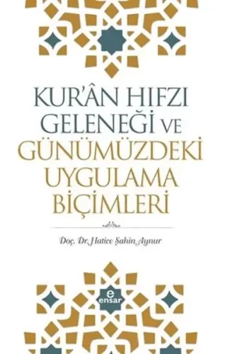 Kur'an Hıfzı Geleneği ve Günümüzdeki Uygulama Biçimleri