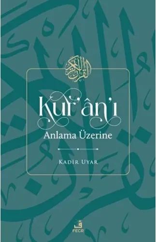 Kur'an'ı Anlama Üzerine