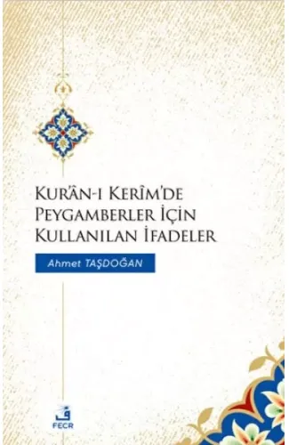 Kur'an-ı Kerim'de Peygamberler İçin Kullanılan İfadeler