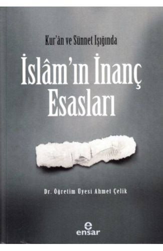 Kur’an ve Sünet Işığında  İslâm’ın İnanç Esasları