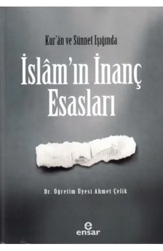 Kur’an ve Sünet Işığında  İslâm’ın İnanç Esasları