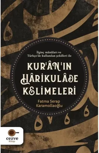 Kur’ân’ın Hârikulâde Kelimeleri