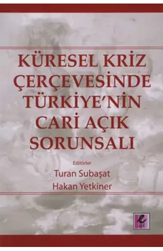 Küresel Kriz Çerçevesinde Türkiye'nin Cari Açık Sorunsalı