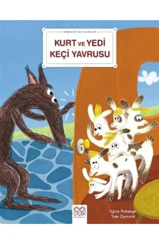 Kurt ve Yedi Keçi Yavrusu - Bebekler İçin Klasikler