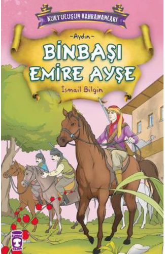 Kurtuluşun Kahramanları: Binbaşı Emire Ayşe