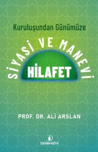 Kuruluşundan Günümüze Siyasi Ve Manevi Hilafet