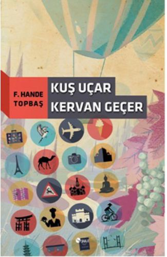 Kuş Uçar Kervan Geçer