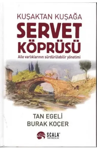 Kuşaktan Kuşağa Servet Köprüsü