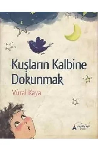 Kuşların Kalbine Dokunmak