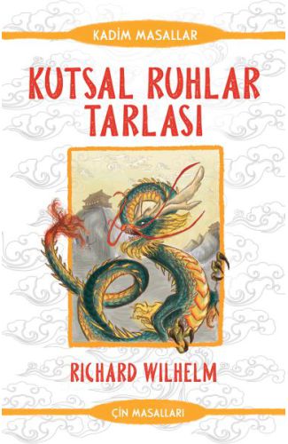 Kutsal Ruhlar Tarlası - Kadim Masallar - Çin Masalları