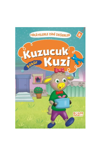 Kuzucuk Kuzi Şükür - Hikayelerle Dini Değerler 5