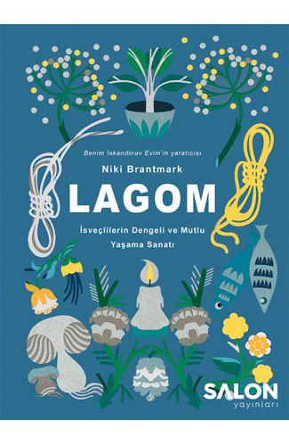 Lagom - İsveçlilerin Dengeli ve Mutlu Yaşama Sanatı