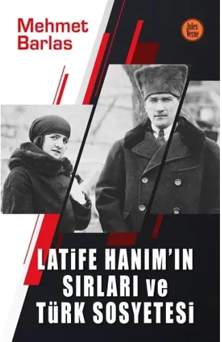 Latife Hanım’ın Sırları ve Türk Sosyetesi