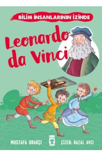 Leonardo Da Vinci - Bilim İnsanlarının İzinde