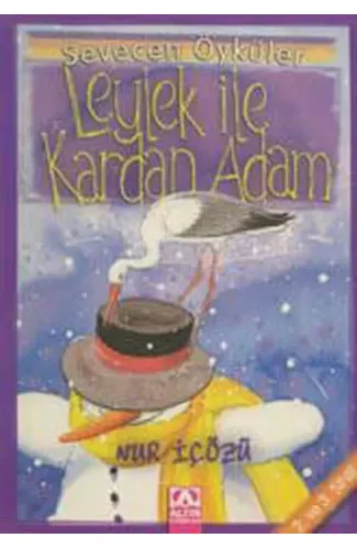 Leylek ile Kardan Adam - Sevecen Öyküler