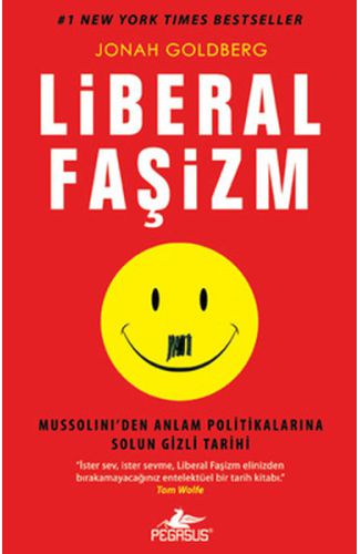 Liberal Faşizm  Mussolini'den Anlam Politikalarına Solun Gizli Tarihi