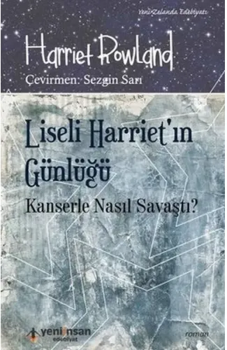 Liseli Harriet'in Günlüğü - Kanserle Nasıl Savaştı?