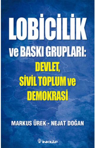 Lobicilik ve Baskı Grupları: Devlet, Sivil Toplum ve Demokrasi