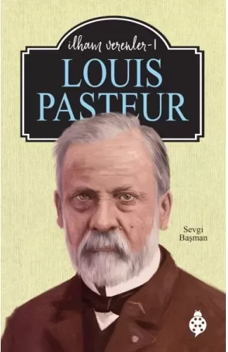 Louıs Pasteur - İlham Verenler-1