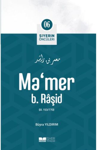 Ma'mer b. Râşid - Siyerin Öncüleri 6