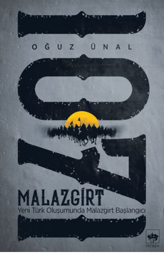 Malazgirt 1071 - Yeni Türk Oluşumunda Malazgirt Başlangıcı