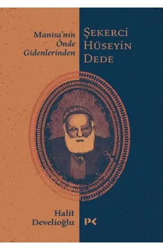 Manisa’nın Önde Gidenlerinden Şekerci Hüseyin Dede