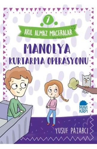 Manolya Kurtarma Operasyonu - 7 Akıl Almaz Maceralar 4. Sınıf