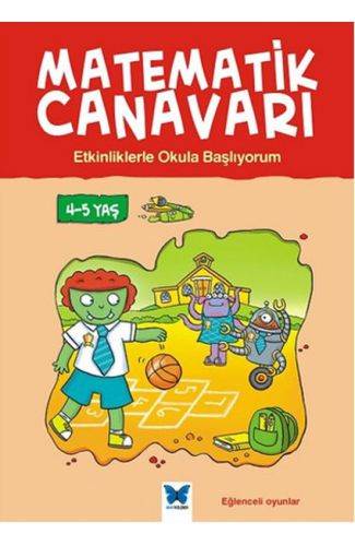 Matematik Canavarı - Etkinliklerle Okula Başlıyorum 4-5 Yaş