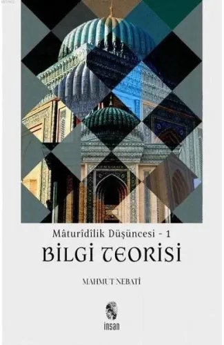 Maturidilik Düşüncesi 1 - Bilgi Teorisi