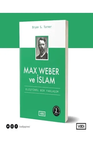 Max Weber ve İslam - Eleştirel Bir Yaklaşım - Toplum Serisi