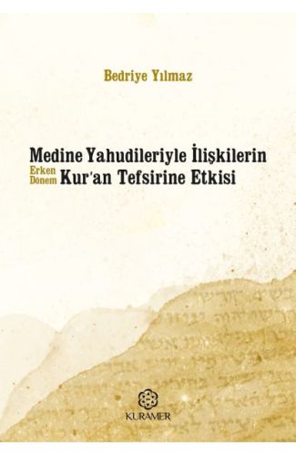 Medine Yahudileriyle İlişkilerin Erken Dönem Kuran Tefsirine Etkisi