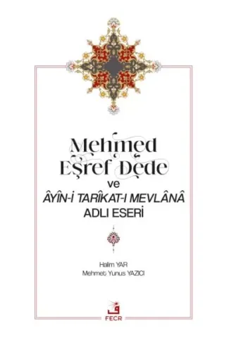 Mehmed Eşref Dede ve Âyîn-i Tarîkat-ı Mevlânâ Adlı Eseri