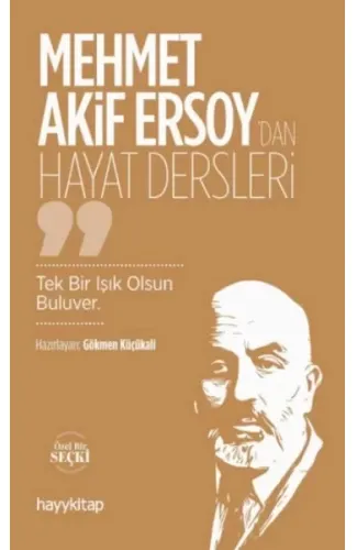 Mehmet Akif Ersoy’dan Hayat Dersleri