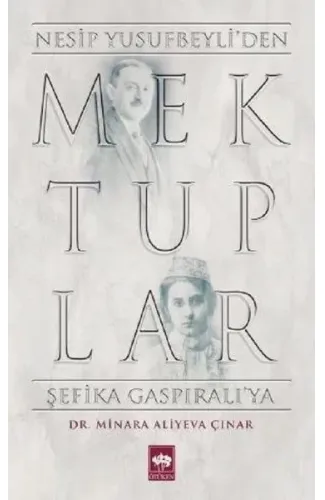 Mektuplar - Nesip Yusufbeyliden Şefika Gaspıralıya