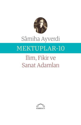 Mektuplar 10 - İlim Fikir ve Sanat Adamları