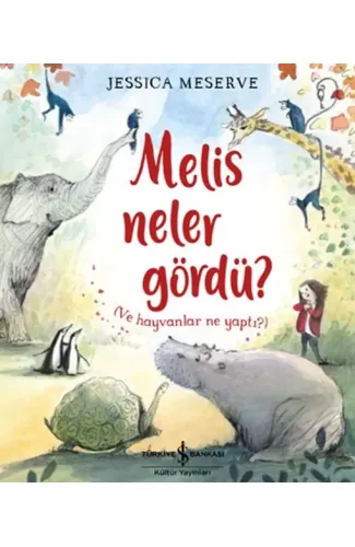 Melis Neler Gördü? (Ve Hayvanlar Ne Yaptı?)