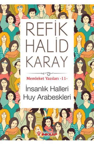 Memleket Yazıları 11 - İnsanlık Halleri Huy Arabeskleri